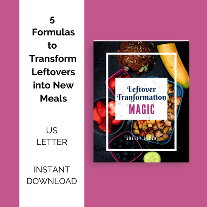 You get 5 formulas to help you transform leftovers into a new meal.